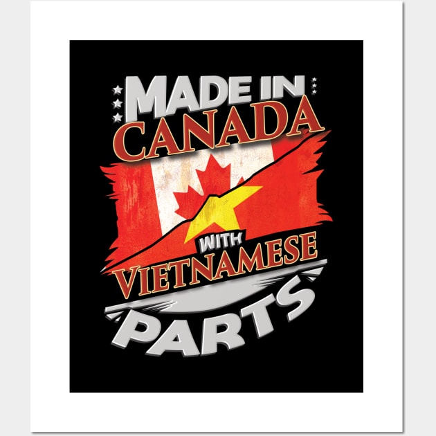 Made In Canada With Vietnamese Parts - Gift for Vietnamese From Vietnam Wall Art by Country Flags